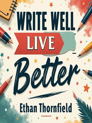 cover image of Write Well, Live Better